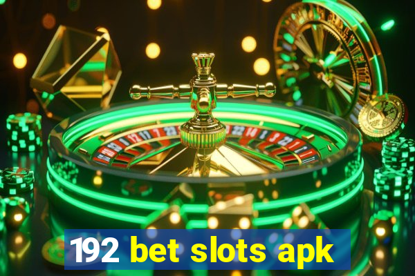 192 bet slots apk